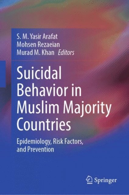 Murad M. Khan, Mohsen Rezaeian, S. M. Yasir Arafat - Suicidal Behavior in Muslim Majority Countries, E-bok