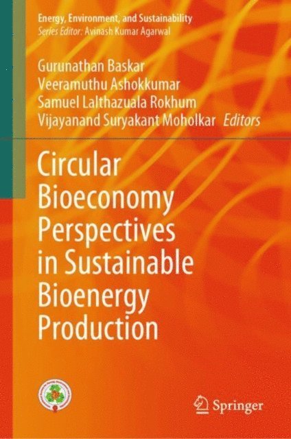 Vijayanand Suryakant Moholkar, Samuel Lalthazuala Rokhum, Veeramuthu Ashokkumar, Gurunathan Baskar - Circular Bioeconomy Perspectives in Sustainable Bioenergy Production, E-bok