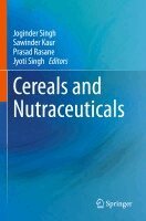 Joginder Singh, Sawinder Kaur, Prasad Rasane, Jyoti Singh - Cereals and Nutraceuticals, Häftad