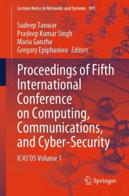 Gregory Epiphaniou, Maria Ganzha, Pradeep Kumar Singh, Sudeep Tanwar - Proceedings of Fifth International Conference on Computing, Communications, and Cyber-Security, E-bok