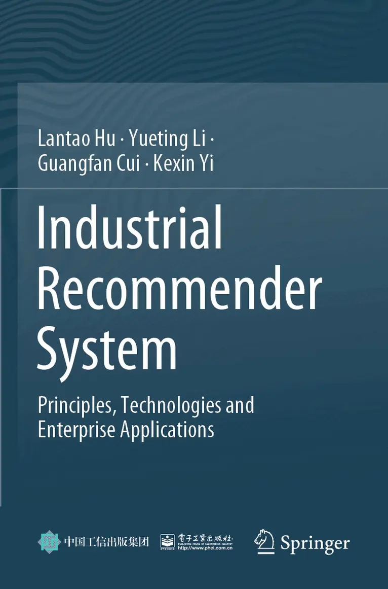 Lantao Hu, Yueting Li, Guangfan Cui, Kexin Yi - Industrial Recommender System, Häftad. Tillgänglighet: Lägg i varukorg