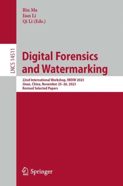 Qi Li, Jian Li, Bin Ma - Digital Forensics and Watermarking, E-bok