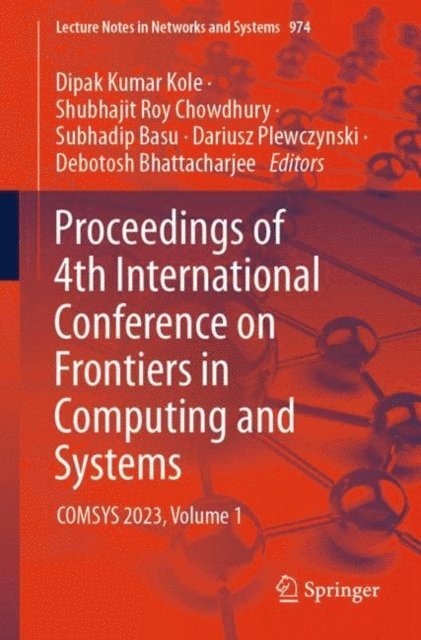 Debotosh Bhattacharjee, Dariusz Plewczynski, Subhadip Basu, Shubhajit Roy Chowdhury, Dipak Kumar Kole - Proceedings of 4th International Conference on Frontiers in Computing and Systems, E-bok