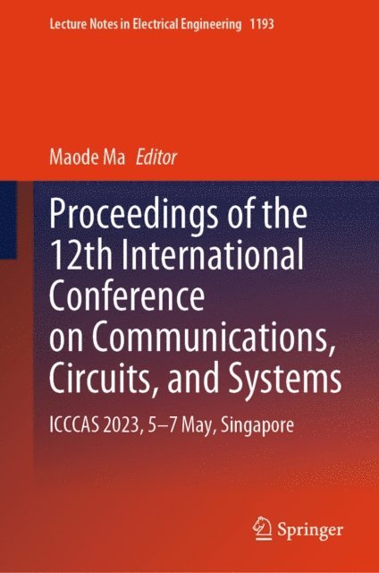 Maode Ma - Proceedings of the 12th International Conference on Communications, Circuits, and Systems, E-bok