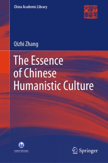 Qizhi Zhang - Essence of Chinese Humanistic Culture, E-bok