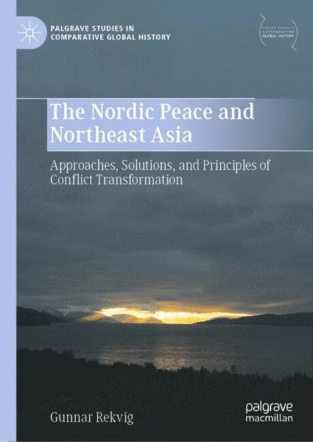 Gunnar Rekvig - Nordic Peace and Northeast Asia, E-bok