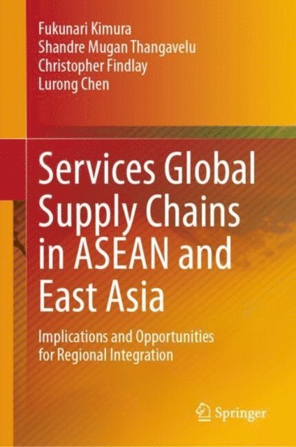 Lurong Chen, Christopher Findlay, Shandre Mugan Thangavelu, Fukunari Kimura - Services Global Supply Chains in ASEAN and East Asia, E-bok