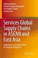Fukunari Kimura, Shandre Mugan Thangavelu, Christopher Findlay, Lurong Chen - Services Global Supply Chains in ASEAN and East Asia, Häftad