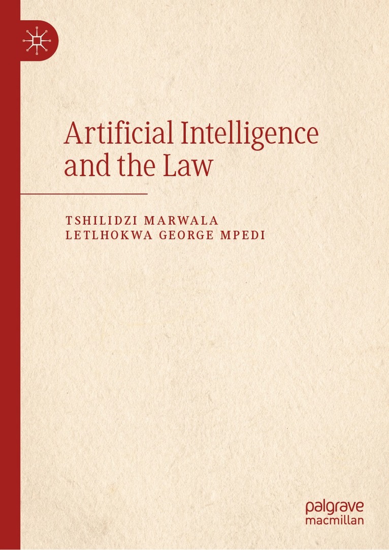 Tshilidzi Marwala, Letlhokwa George Mpedi - Artificial Intelligence and the Law, Inbunden