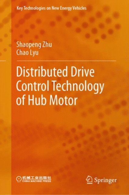 Chao Lyu, Shaopeng Zhu - Distributed Drive Control Technology of Hub Motor, E-bok