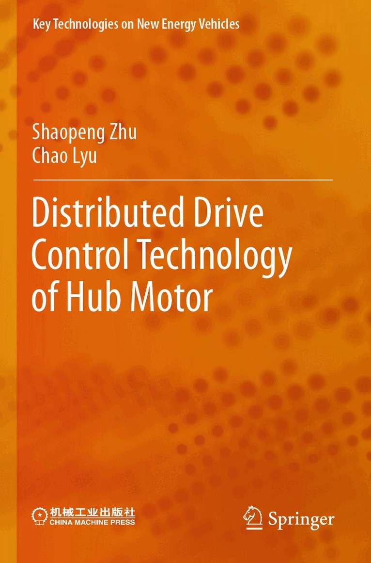 Shaopeng Zhu, Chao Lyu - Distributed Drive Control Technology of Hub Motor, Häftad