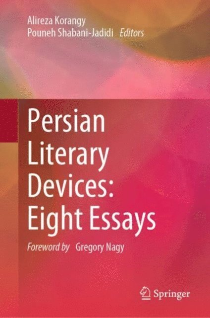 Pouneh Shabani-Jadidi, Alireza Korangy - Persian Literary Devices: Eight Essays, E-bok