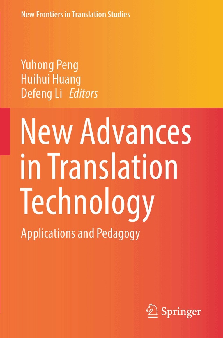 Yuhong Peng, Huihui Huang, Defeng Li - New Advances in Translation Technology, Häftad. Tillgänglighet: Lägg i varukorg