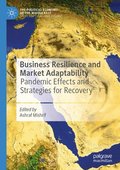 Business Resilience and Market Adaptability: Pandemic Effects and Strategies for Recovery