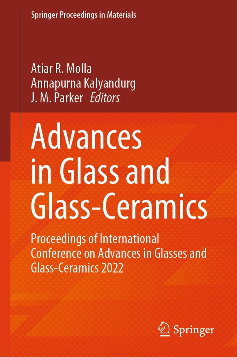 Atiar  R. Molla, Annapurna Kalyandurg, J. M. Parker - Advances in Glass and Glass-Ceramics, Inbunden