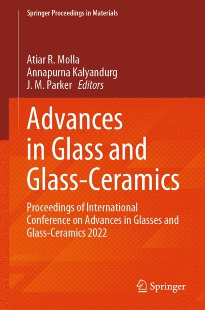 J. M. Parker, Annapurna Kalyandurg, Atiar  R. Molla - Advances in Glass and Glass-Ceramics, E-bok