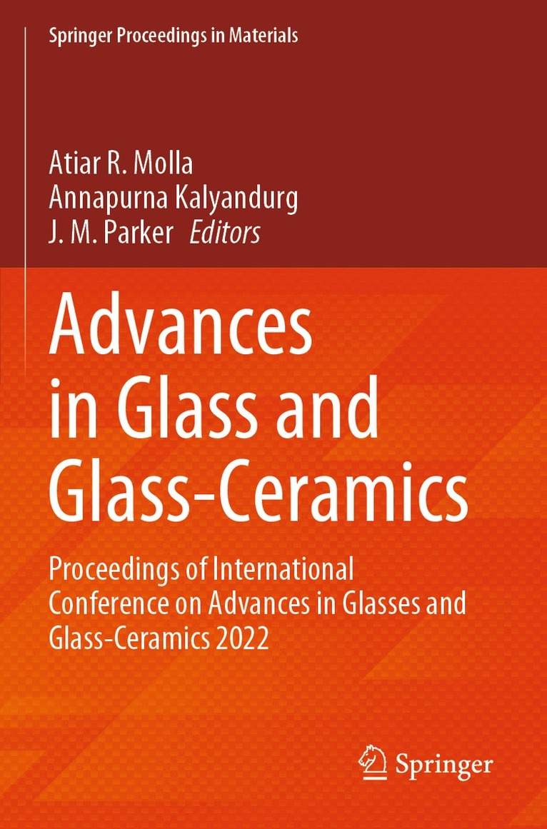 Atiar  R. Molla, Annapurna Kalyandurg, J. M. Parker - Advances in Glass and Glass-Ceramics, Häftad