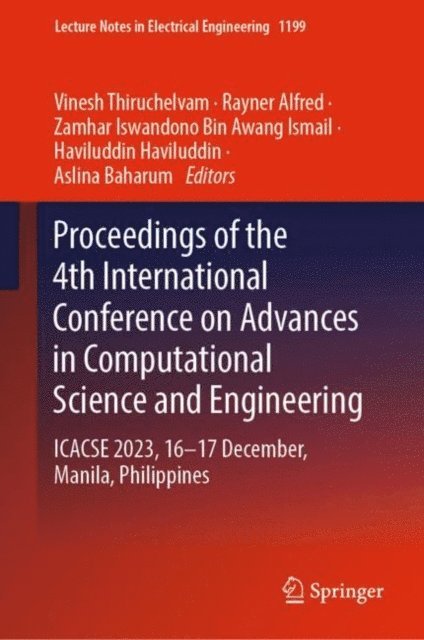 Aslina Baharum, Haviluddin Haviluddin, Zamhar Iswandono Bin Awang Ismail, Rayner Alfred, Vinesh Thiruchelvam - Proceedings of the 4th International Conference on Advances in Computational Science and Engineering, E-bok