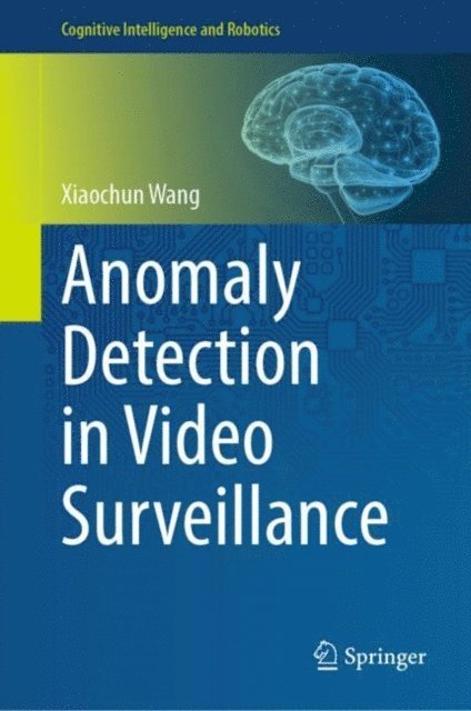 Xiaochun Wang - Anomaly Detection in Video Surveillance, E-bok