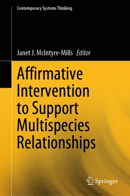 Janet J. McIntyre-Mills - Affirmative Intervention to Support Multispecies Relationships, E-bok