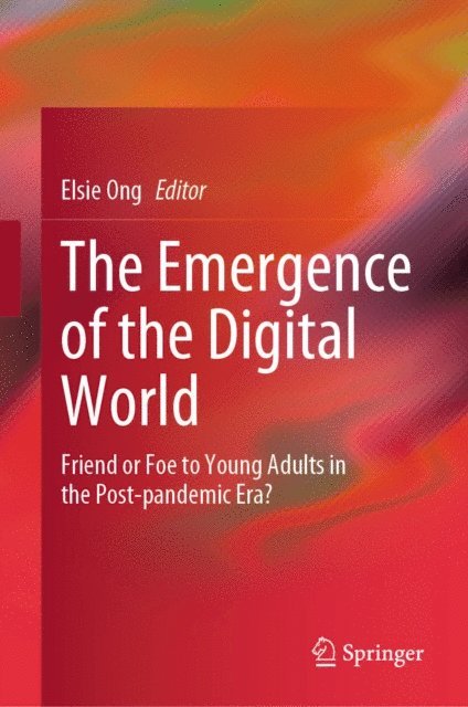 Elsie Ong - Emergence of the Digital World, E-bok