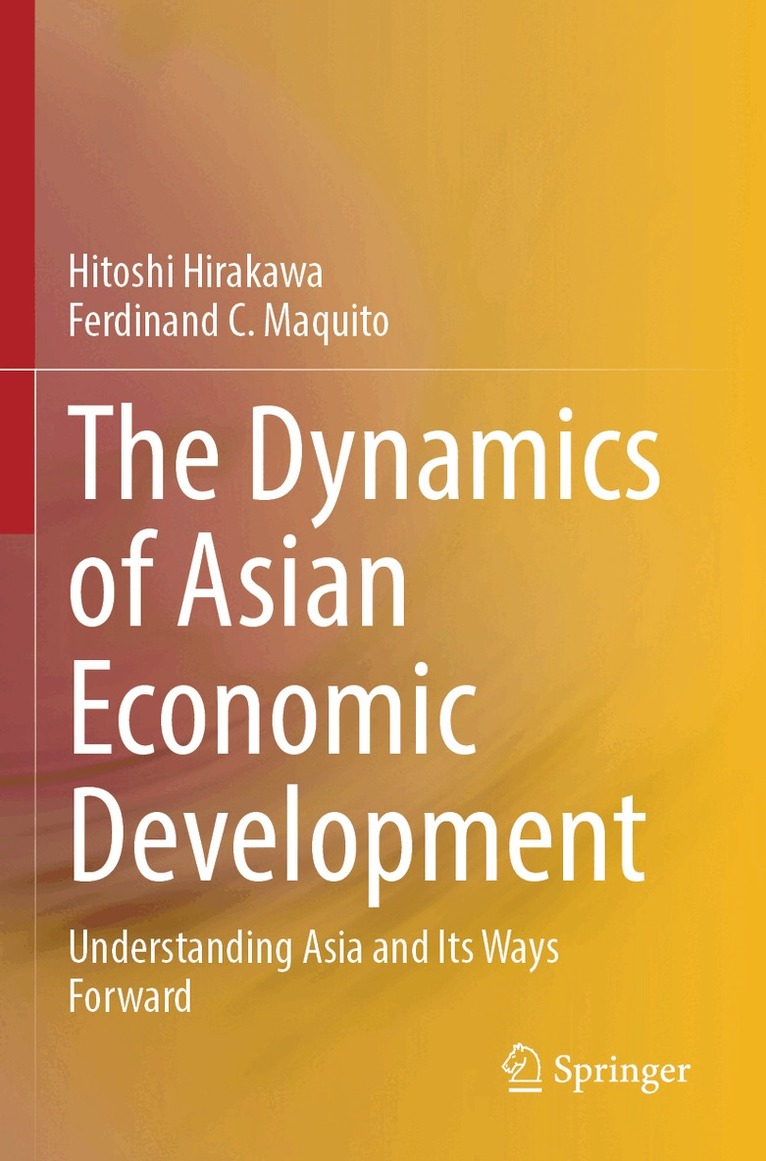 Hitoshi Hirakawa, Ferdinand C. Maquito - Dynamics of Asian Economic Development, Häftad. Tillgänglighet: Lägg i varukorg