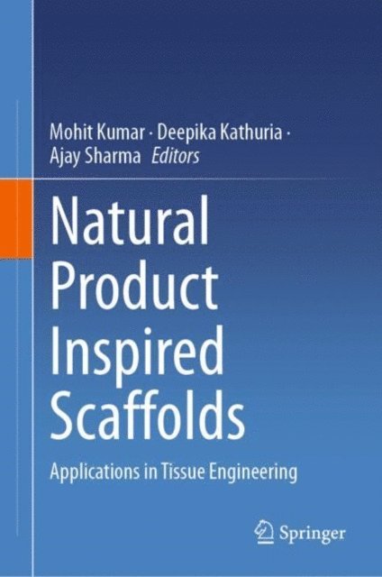 Ajay Sharma, Deepika Kathuria, Mohit Kumar - Natural Product Inspired Scaffolds, E-bok