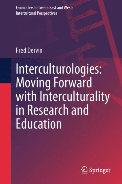 Fred Dervin - Interculturologies: Moving Forward with Interculturality in Research and Education, E-bok