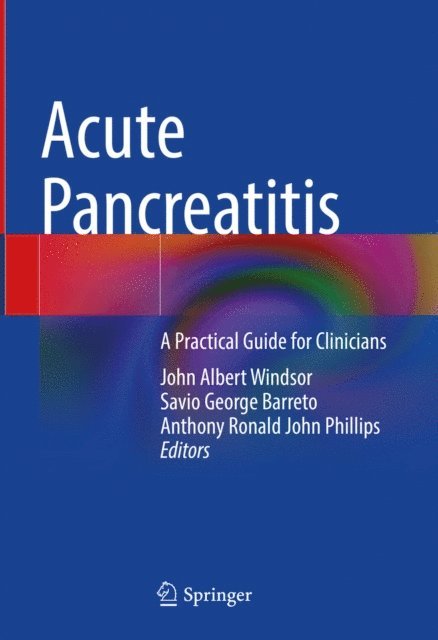 Anthony Ronald John Phillips, Savio George Barreto, John Albert Windsor - Acute Pancreatitis, E-bok