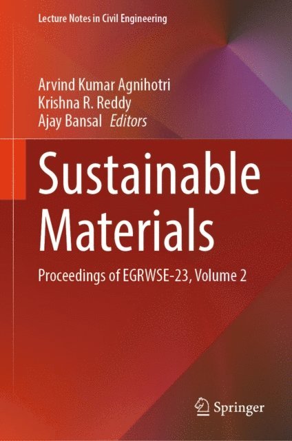 Ajay Bansal, Krishna R. Reddy, Arvind Kumar Agnihotri - Sustainable Materials, E-bok