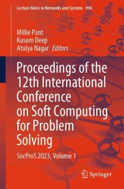 Atulya Nagar, Kusum Deep, Millie Pant - Proceedings of the 12th International Conference on Soft Computing for Problem Solving, E-bok