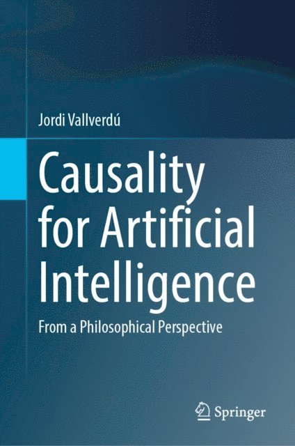 Jordi Vallverdu - Causality for Artificial Intelligence, E-bok