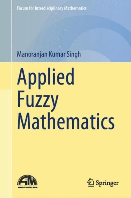 Manoranjan Kumar Singh - Applied Fuzzy Mathematics, E-bok