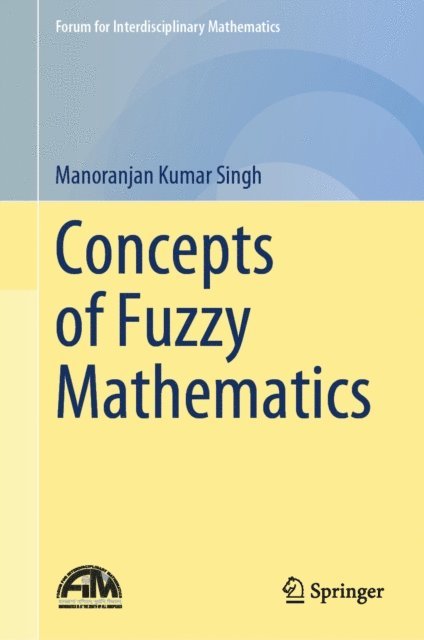 Manoranjan Kumar Singh - Concepts of Fuzzy Mathematics, E-bok