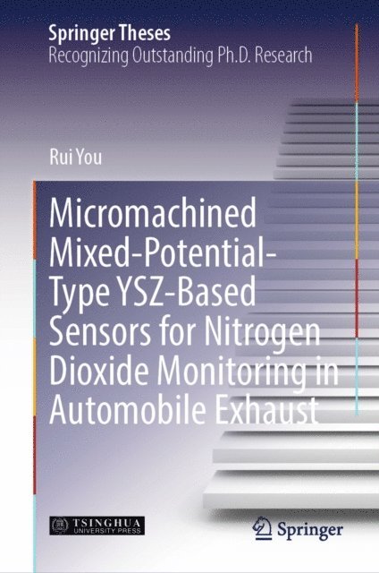 Rui You - Micromachined Mixed-Potential-Type YSZ-Based Sensors for Nitrogen Dioxide Monitoring in Automobile Exhaust, E-bok