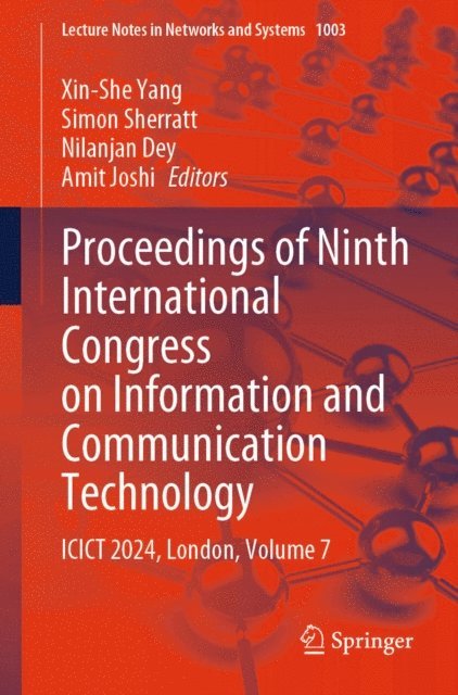 Amit Joshi, Nilanjan Dey, Simon Sherratt, Xin-She Yang - Proceedings of Ninth International Congress on Information and Communication Technology, E-bok