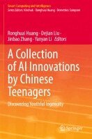 Ronghuai Huang, Dejian Liu, Jinbao Zhang, Yanyan Li - Collection of AI Innovations by Chinese Teenagers, Häftad