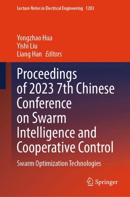 Liang Han, Yishi Liu, Yongzhao Hua - Proceedings of 2023 7th Chinese Conference on Swarm Intelligence and Cooperative Control, E-bok