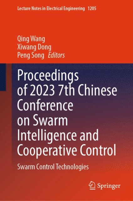 Peng Song, Xiwang Dong, Qing Wang - Proceedings of 2023 7th Chinese Conference on Swarm Intelligence and Cooperative Control, E-bok