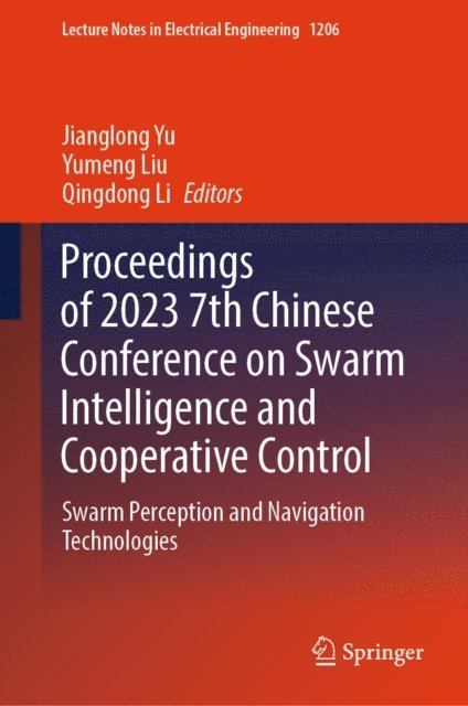 Qingdong Li, Yumeng Liu, Jianglong Yu - Proceedings of 2023 7th Chinese Conference on Swarm Intelligence and Cooperative Control, E-bok