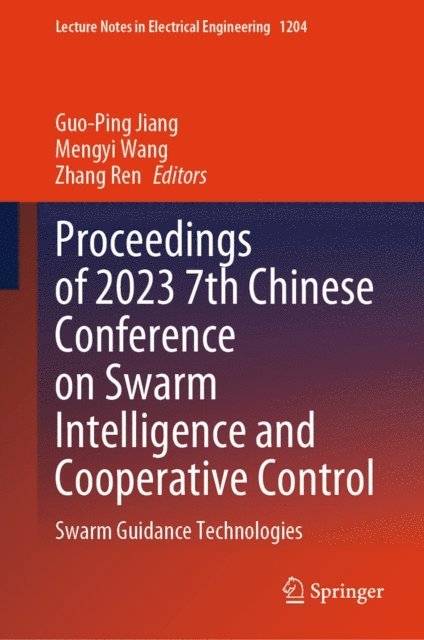 Zhang Ren, Mengyi Wang, Guo-Ping Jiang - Proceedings of 2023 7th Chinese Conference on Swarm Intelligence and Cooperative Control, E-bok