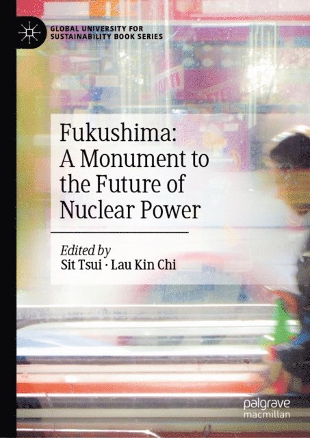 Kin Chi Lau, Tsui Sit - Fukushima: A Monument to the Future of Nuclear Power, E-bok