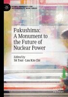 Tsui Sit, Kin Chi Lau - Fukushima: A Monument to the Future of Nuclear Power, Häftad. Tillgänglighet: Lägg i varukorg