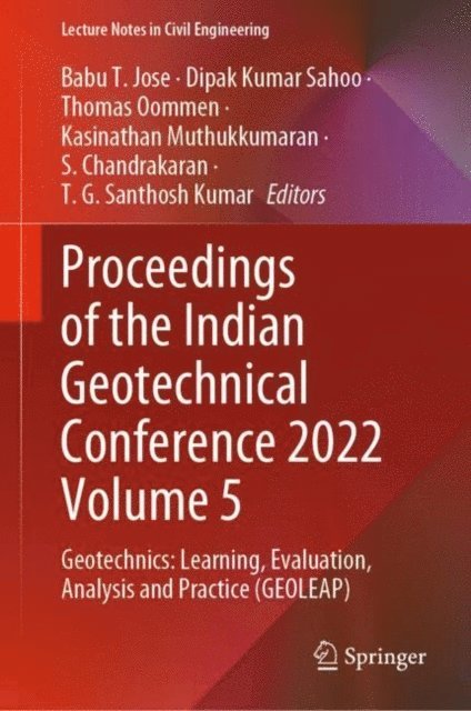 T. G. Santhosh Kumar, S. Chandrakaran, Kasinathan Muthukkumaran, Thomas Oommen, Dipak Kumar Sahoo, Babu T. Jose - Proceedings of the Indian Geotechnical Conference 2022 Volume 5, E-bok