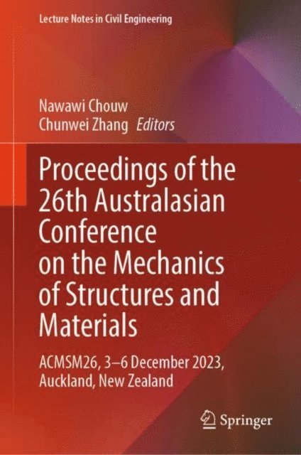 Chunwei Zhang, Nawawi Chouw - Proceedings of the 26th Australasian Conference on the Mechanics of Structures and Materials, E-bok