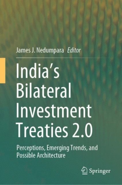 James J. Nedumpara - India's Bilateral Investment Treaties 2.0, E-bok