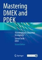 Soosan Jacob - Mastering DMEK and PDEK, Häftad. Tillgänglighet: Lägg i varukorg