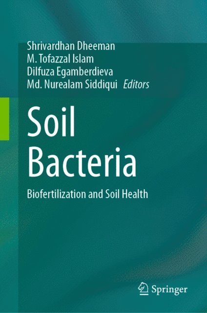 Md. Nurealam Siddiqui, Dilfuza Egamberdieva, M. Tofazzal Islam, Shrivardhan Dheeman - Soil Bacteria, E-bok