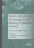 Arun Bala, Raymond W. K. Lau, Jianjun Mei - Multicivilizational Exchanges in the Making of Modern Science, Häftad
