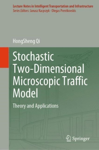HongSheng Qi - Stochastic Two-Dimensional Microscopic Traffic Model, E-bok